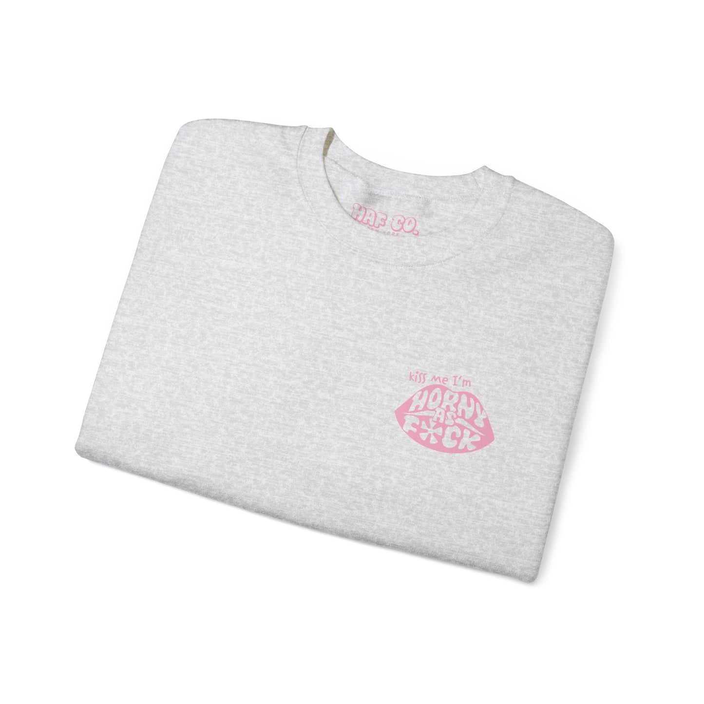 Kiss Me I'm Horny As F*ck Light Pink Lips Crewneck