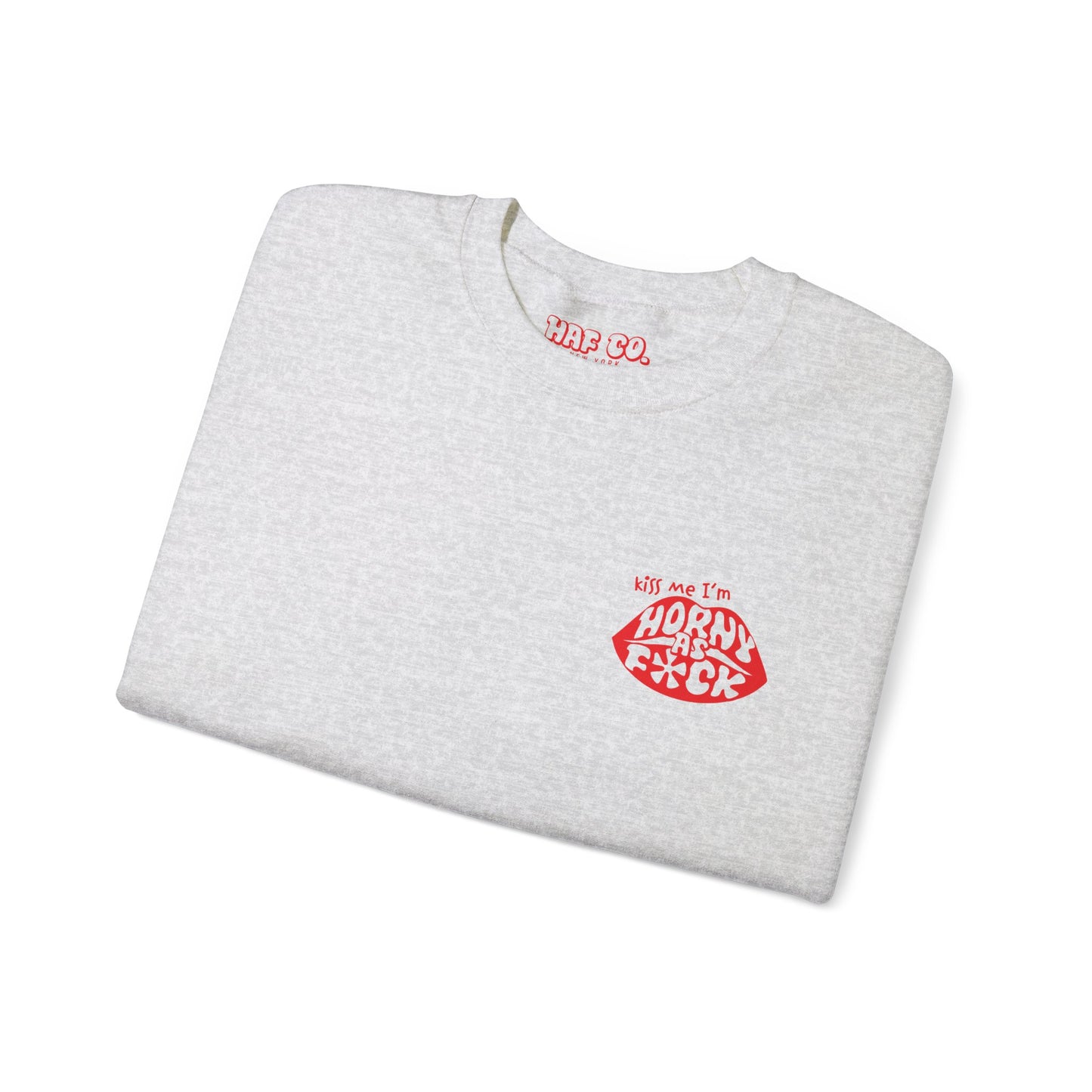 Kiss Me I'm Horny As F*ck Lips Crewneck