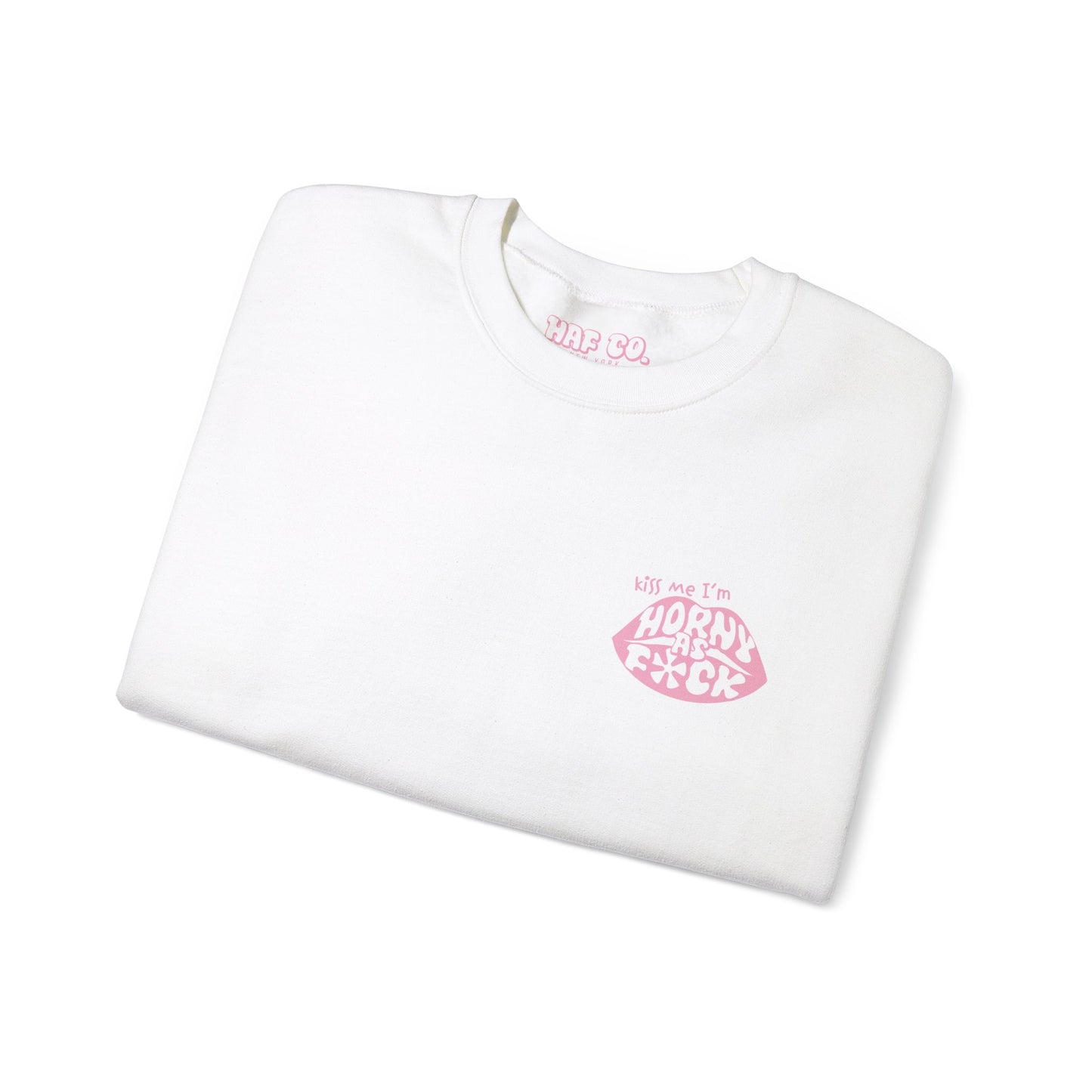 Kiss Me I'm Horny As F*ck Light Pink Lips Crewneck